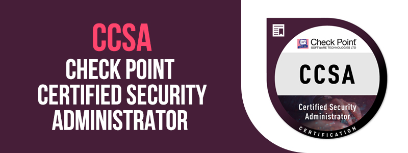 CCSA ( CHECK POINT CERTIFIED SECURITY ADMINISTRATOR )